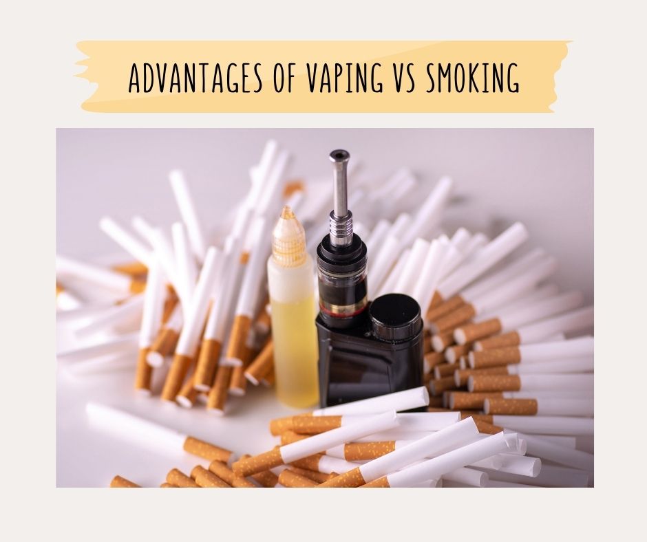 Advantages of Vaping vs Smoking