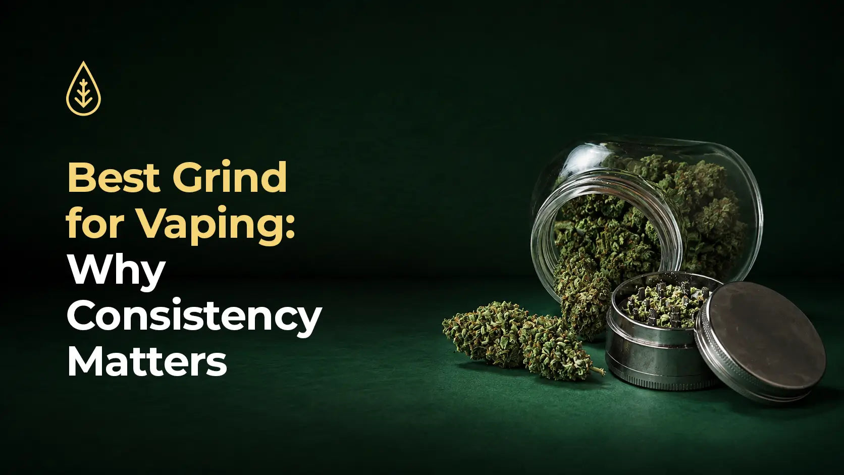Best Grind for Vaping: Why Consistency Matters
