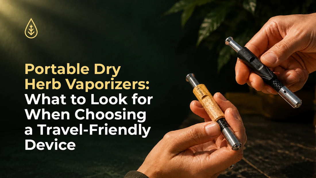 Portable Dry Herb Vaporizers: What to Look for When Choosing a Travel-Friendly Device