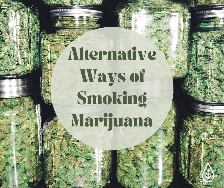 Alternative Ways of Smoking Marijuana