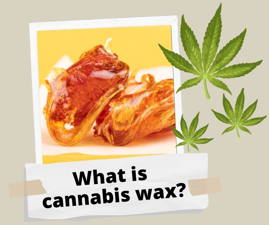 What is cannabis wax?