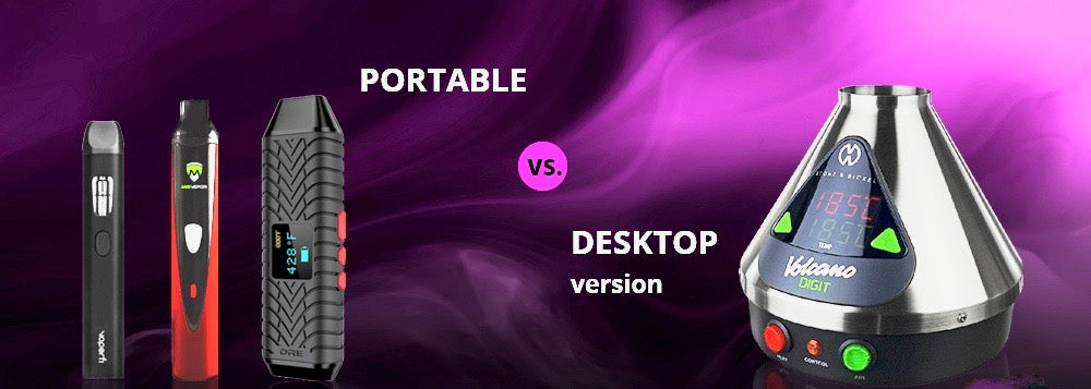 Desktop vs Portable Vaporizers – Which Is Better?